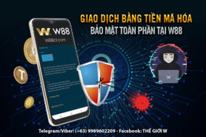 Read more about the article [W88] GIAO DỊCH TIỀN MÃ HÓA(CRYPTO) – BẢO MẬT TOÀN PHẦN TẠI W88