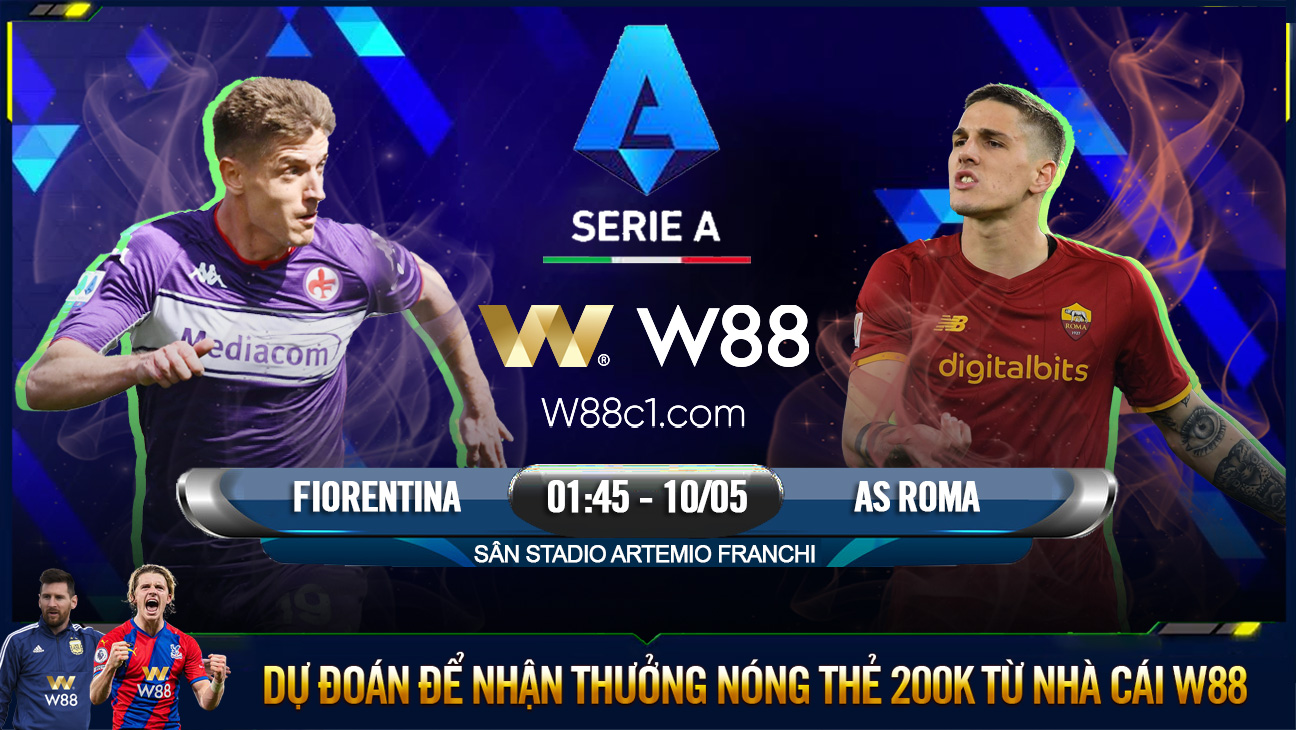 You are currently viewing [W88 – MINIGAME] FIORENTINA – AS ROMA | SERIE A | ĐOÁN 2 CÂU, ĂN 200K