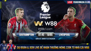 Read more about the article [W88 – MINIGAME] SOUTHAMPTON – LIVERPOOL | NGOẠI HẠNG ANH | PHÍA CUỐI CON ĐƯỜNG