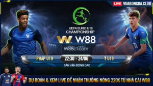 Read more about the article [W88 – MINIGAME] U19 PHÁP – U19 ITALIA | VCK U19 CHÂU ÂU | CHUNG KẾT BẢNG A