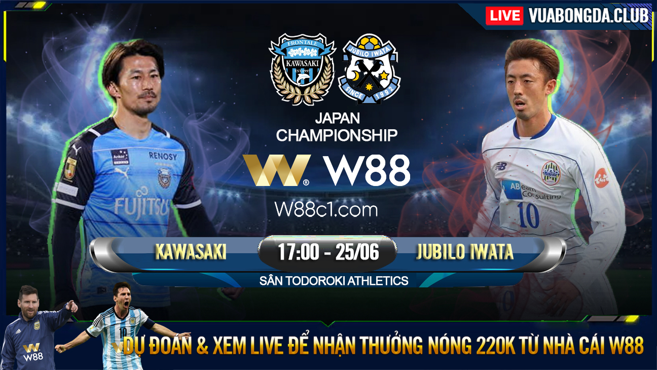 You are currently viewing [W88 – MINIGAME] KAWASAKI FRONTALE – JUBILO IWATA | J-LEAGUE | CHẠM TRÁN “TÂN BINH”