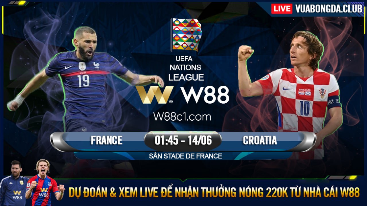 You are currently viewing [W88 – MINIGAME] PHÁP – CROATIA | NATIONS LEAGUE | CỨU VỚT DANH DỰ