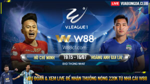 Read more about the article [W88 – MINIGAME] HỒ CHÍ MINH FC – HOÀNG ANH GIA LAI FC | V-LEAGUE 1 | CUỘC ĐẤU TRÍ