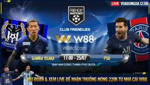 Read more about the article [W88 – MINIGAME] GAMBA OSAKA – PSG | GIAO HỮU CÂU LẠC BỘ | TIẾP ĐÀ CHIẾN THẮNG