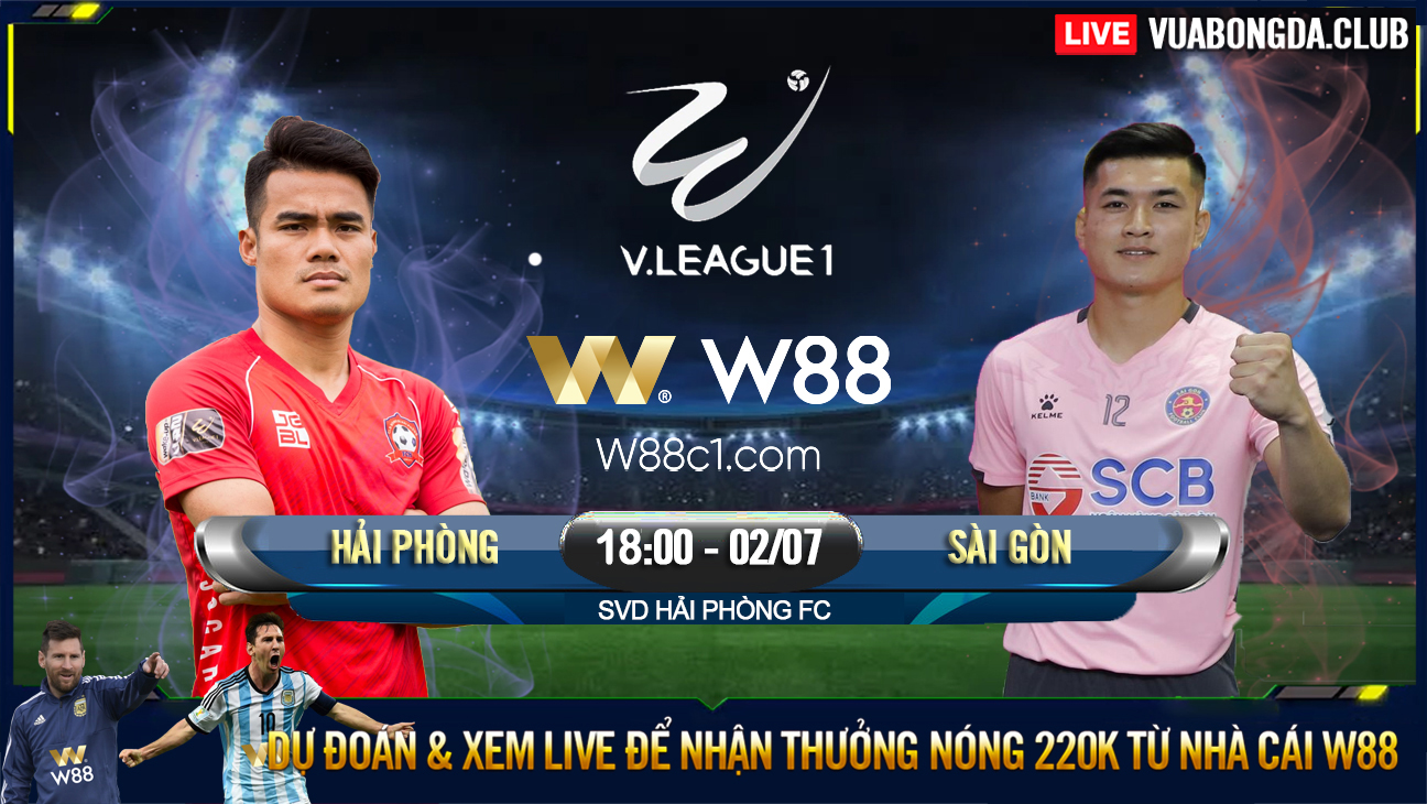 You are currently viewing [W88 – MINIGAME] HẢI PHÒNG – SÀI GÒN | V – LEAGUE 1 | NGOẠI BINH CHẤT LƯỢNG