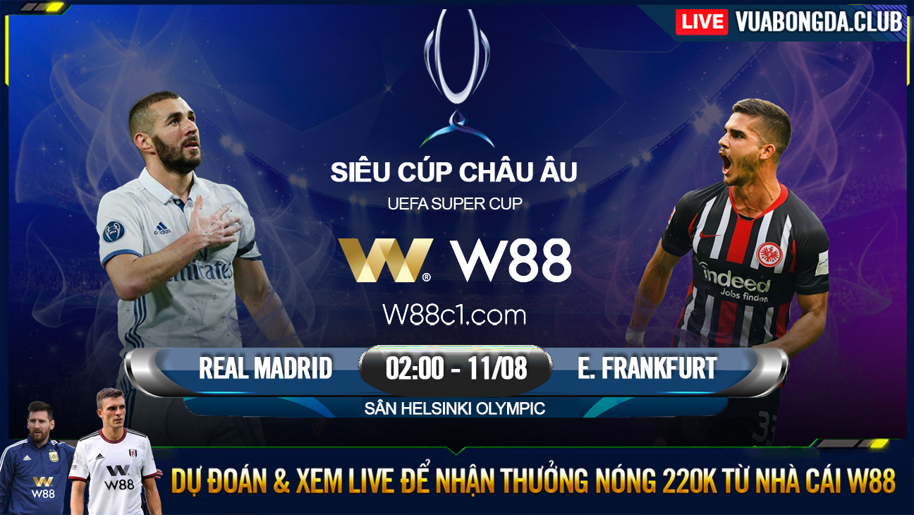 You are currently viewing [W88 – MINIGAME] REAL MADRID – FRANKFURT | SIÊU CÚP CHÂU ÂU | ÔNG VUA LỤC ĐỊA GIÀ