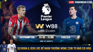 Read more about the article [W88 – MINIGAME] SOUTHAMPTON – CHELSEA | NGOẠI HẠNG ANH | TIẾP ĐÀ HƯNG PHẤN