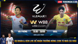 Read more about the article [W88 – MINIGAME] HẢI PHÒNG – HOÀNG ANH GIA LAI | V – LEAGUE | LẠI CÓ THÁNH BÓP?