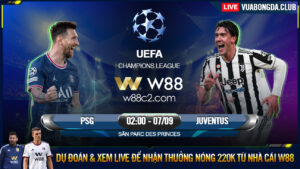 Read more about the article [W88 – MINIGAME] PSG – JUVENTUS | UEFA CHAMPIONS LEAGUE | ĐI DỄ KHÓ VỀ