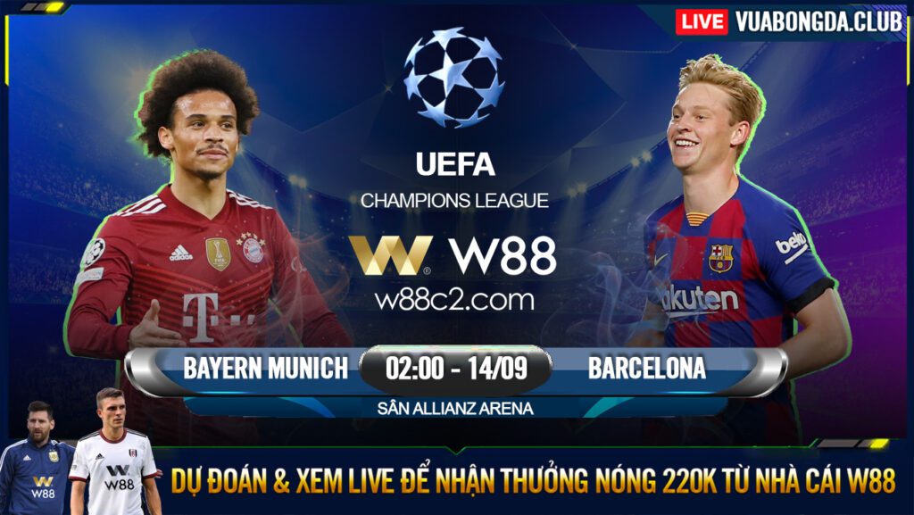 You are currently viewing [W88 – MINIGAME] BAYERN MUNICH – BARCELONA | CHAMPIONS LEAGUE | ÁM ẢNH KINH HOÀNG