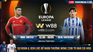 Read more about the article [W88 – MINIGAME] MAN. UTD – REAL SOCIEDAD | EUROPA LEAGUE | LẦN ĐẦU CỦA ANH BẢY