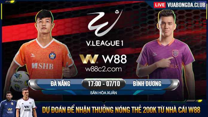 You are currently viewing [W88 – MINIGAME] ĐÀ NẴNG – BÌNH DƯƠNG | V – LEAGUE | CẦU VỒNG SAU MƯA