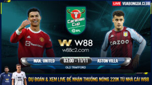 Read more about the article [W88 – MINIGAME] MAN. UNITED – ASTON VILLA | EFL CUP | QUỶ ĐỎ RA SÂN