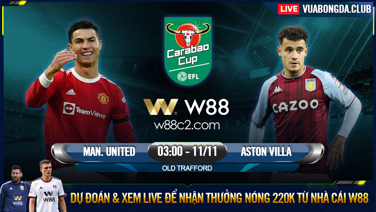 You are currently viewing [W88 – MINIGAME] MAN. UNITED – ASTON VILLA | EFL CUP | QUỶ ĐỎ RA SÂN