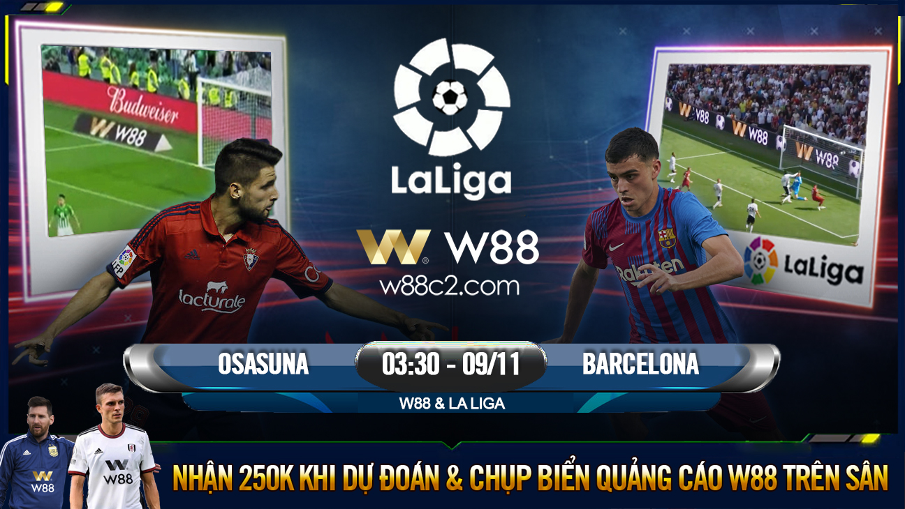 You are currently viewing [W88 – MINIGAME] OSASUNA – BARCELONA | LA LIGA | CHỤP ẢNH VÀ DỰ ĐOÁN NHẬN QUÀ 250K