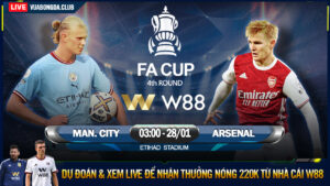 Read more about the article [W88 – MINIGAME] MAN. CITY – ARSENAL | FA CUP | ĐỘI CHỦ NHÀ KIÊN CỐ