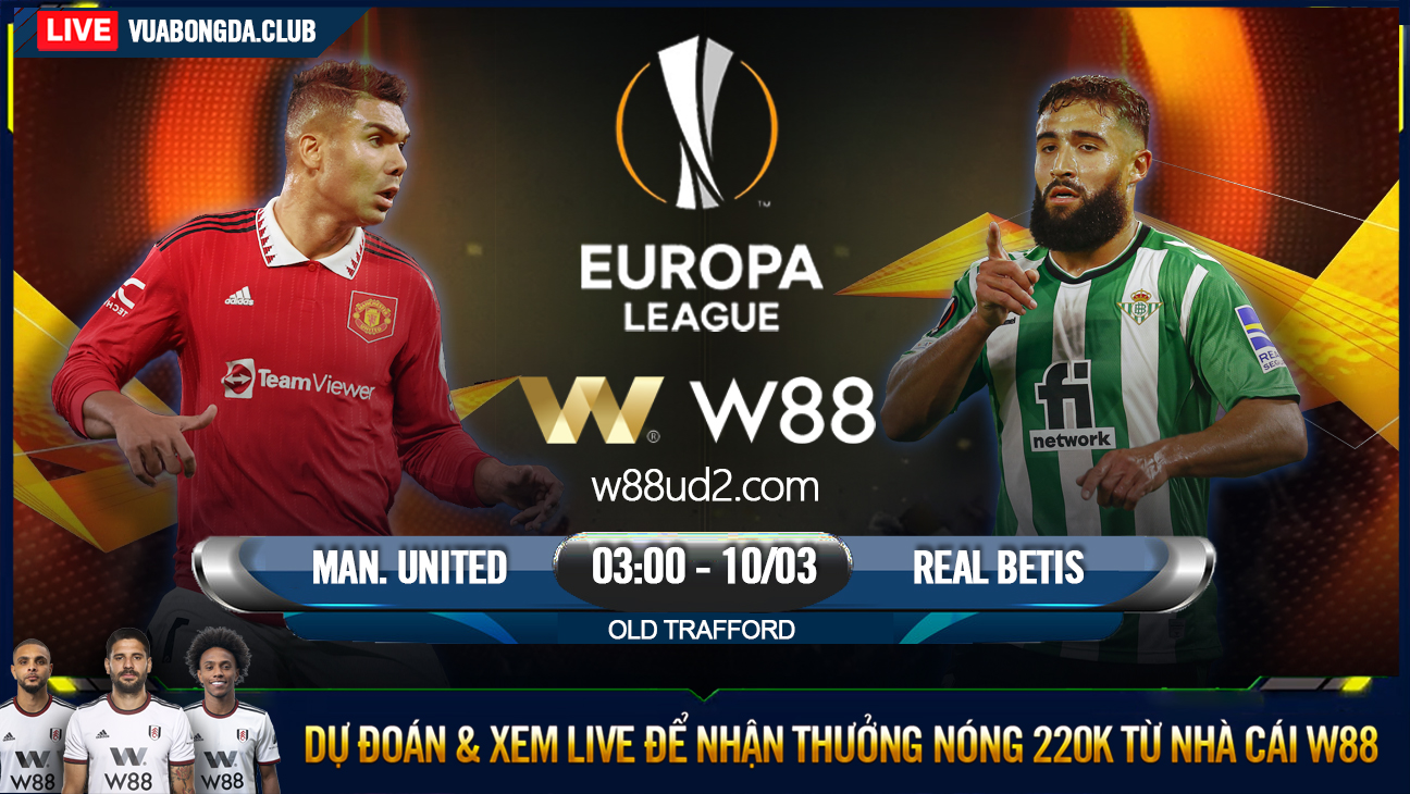 You are currently viewing [W88 – MINIGAME] MAN. UNITED – REAL BETIS | CÚP C1 | KHỦNG HOẢNG TÂM LÝ