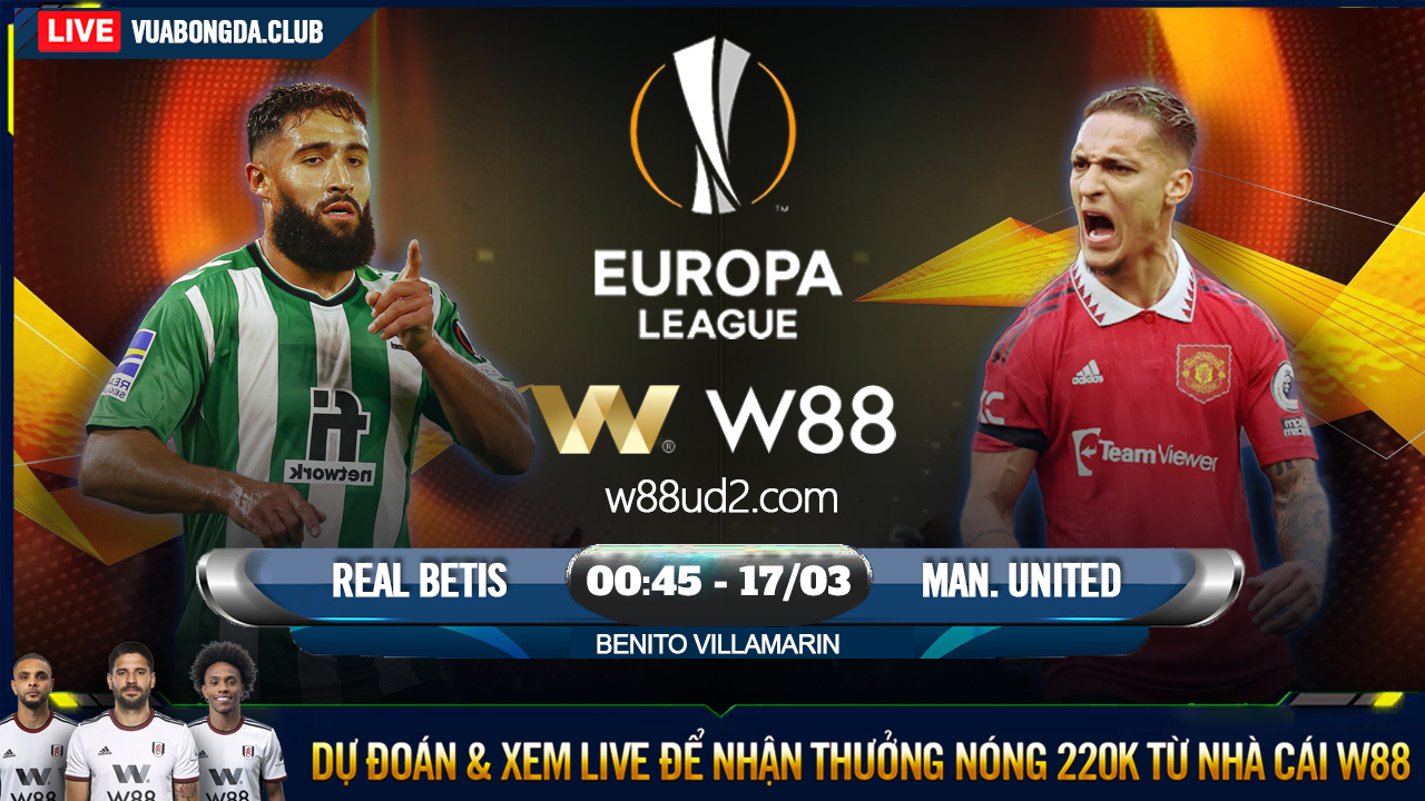 You are currently viewing [W88 – MINIGAME] REAL BETIS – MAN. UNITED | CUP C2 | KẾT QUẢ ĐÃ ĐỊNH