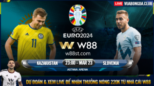 Read more about the article [W88 – MINIGAME] KAZAKHSTAN – SLOVENIA | VÒNG LOẠI EURO 2024 | 3 ĐIỂM ĐẦU TAY