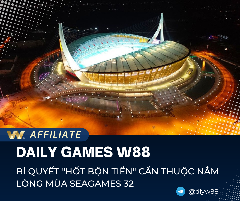 You are currently viewing SEAGAMES 32 – BÍ QUYẾT “HỐT BỘN TIỀN” CẦN THUỘC NẰM LÒNG CỦA ĐẠI LÝ