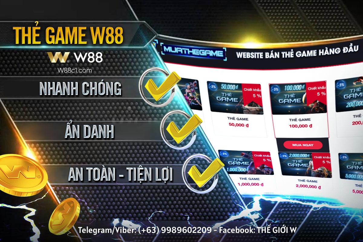 You are currently viewing RÚT TIỀN THẺ GAME W88 SIÊU NHANH – ĐƯỢC MIỄN PHÍ NẠP LẠI