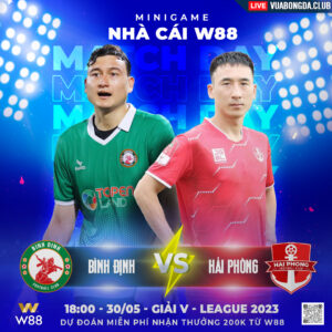 Read more about the article [W88 – MINIGAME] BÌNH ĐỊNH – HẢI PHÒNG | V-LEAGUE | CÂN TÀI CÂN SỨC