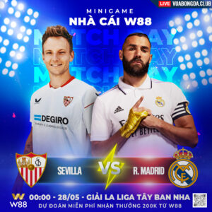 Read more about the article [W88 – MINIGAME] SEVILLA – REAL MADRID | LA LIGA | TIỀN ĐẠO TREO GIÒ