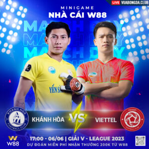 Read more about the article [W88 – MINIGAME] KHÁNH HÒA – VIETTEL | V – LEAGUE | ĐỘI KHÁCH LIỆU CÓ QUÀ?