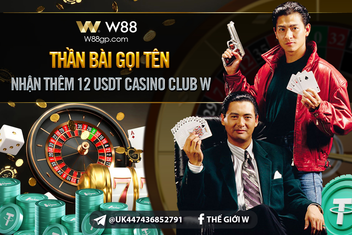 You are currently viewing THẦN BÀI GỌI TÊN – NHẬN THÊM 12 USDT TẠI CASINO CLUB W