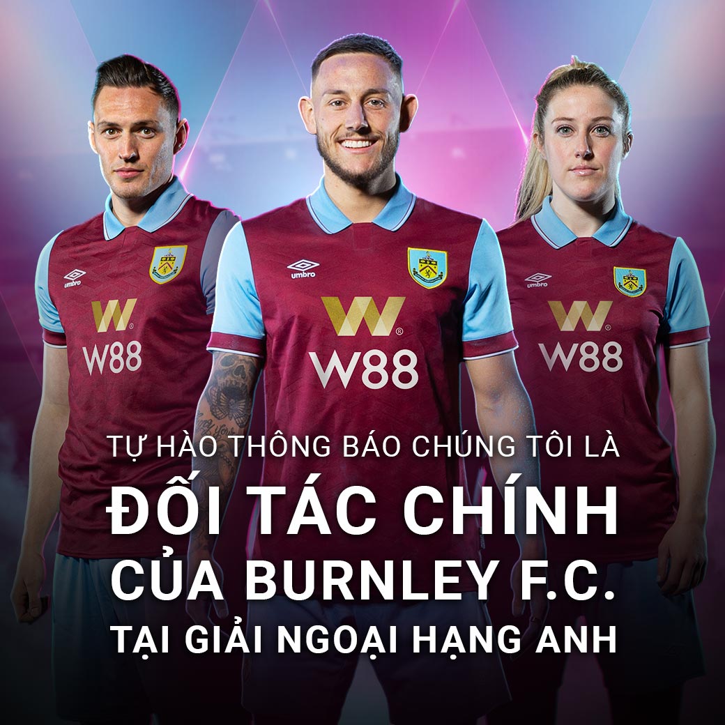 You are currently viewing BURNLEY RA MẮT ÁO ĐẤU MÙA GIẢI 2023/24: NGẠO NGHỄ W88