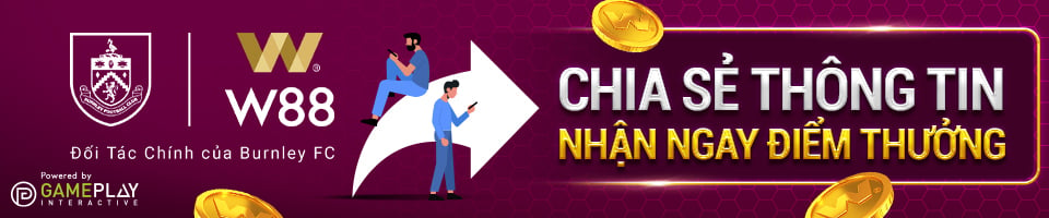 You are currently viewing CHIA SẺ THÔNG TIN W88 TÀI TRỢ CHÍNH BURNLEY FC – NHẬN NGAY 88 ĐIỂM THƯỞNG MỖI TUẦN