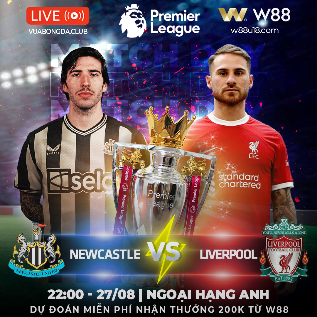 You are currently viewing [W88 – MINIGAME] NEWCASTLE – LIVERPOOL | NGOẠI HẠNG ANH | CHÍCH CHÒE HÓT VANG