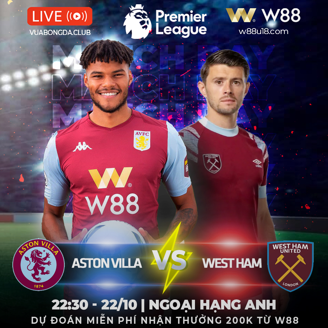 You are currently viewing [W88 – MINIGAME] ASTON VILLA – WEST HAM | NGOẠI HẠNG ANH | KHÓ PHÂN THẮNG BẠI