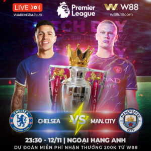 Read more about the article [W88 – MINIGAME] CHELSEA – MAN. CITY PREMIER LEAGUE | ĐÁNH SẬP STAMFORD BRIDGE