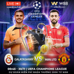 Read more about the article [W88 – MINIGAME] GALATASARAY VS MU | UEFA CHAMPIONS LEAGUE | QUỶ ĐỎ CHINH PHỤC HIỂM ĐỊA