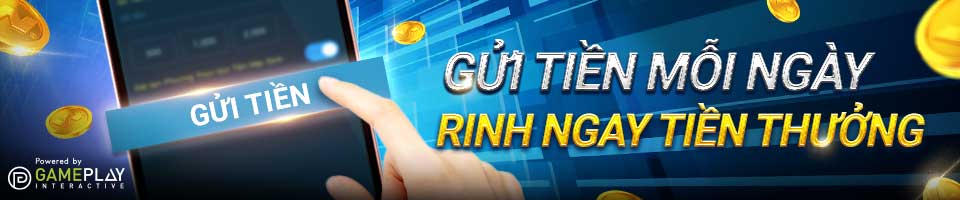 You are currently viewing GỬI TIỀN ĐỀU TAY – RINH THƯỞNG MỖI TUẦN