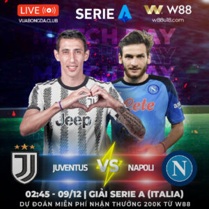 Read more about the article [W88 – MINIGAME] JUVENTUS – NAPOLI | SERIE A (ITALIA) | NHÀ VUA TRƯỢT DỐC