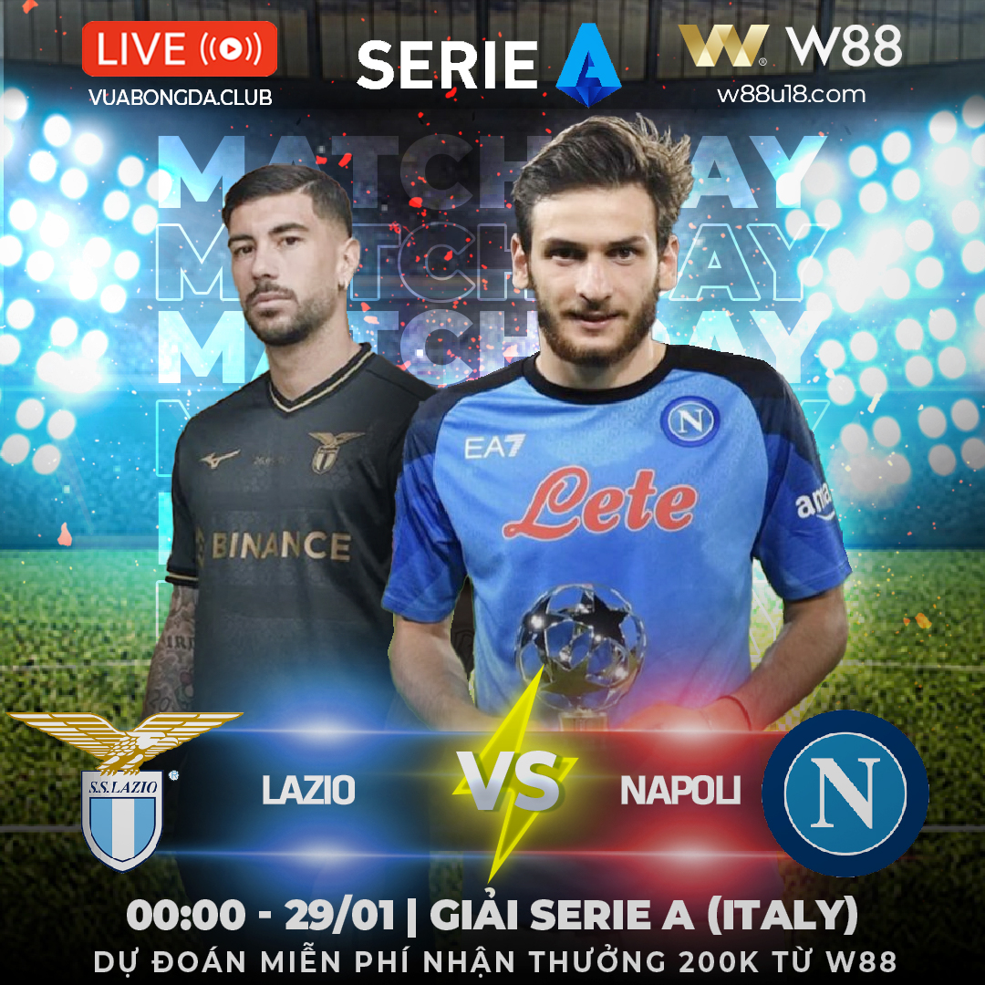 You are currently viewing [W88 – MINIGAME] GIẢI SERIE A | LAZIO VS NAPOLI | DẠI CHỢ