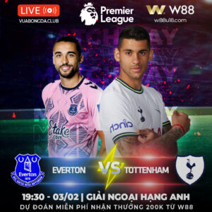 Read more about the article [W88 – MINIGAME] EVERTON VS TOTTENHAM | NGOẠI HẠNG ANH | MỘT GIAI ĐOẠN KHÓ KHĂN