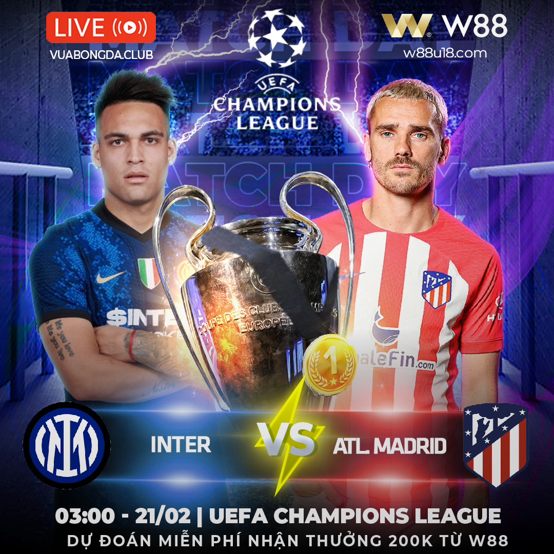 You are currently viewing [W88 – MINIGAME] EUFA CHAMPIONS LEAGUE | INTER – ATL. MADRID | CUỘC CHIẾN NẢY LỬA