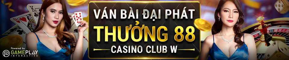 You are currently viewing VÁN BÀI ĐẠI PHÁT – THƯỞNG 88 VND TẠI CASINO CLUB W