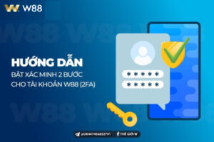 Read more about the article HƯỚNG DẪN BẬT XÁC MINH 2 BƯỚC (2FA) CHO TÀI KHOẢN W88