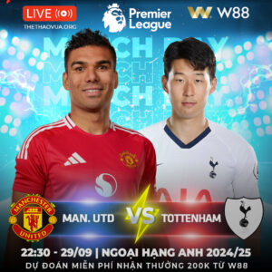 Read more about the article [W88 – MINIGAME] MAN. UNITED – TOTTENHAM | ĐÒI LẠI VỊ THẾ