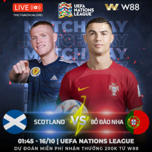 Read more about the article [W88 – MINIGAME] SCOTLAND – BỒ ĐÀO NHA | UEFA NATIONS LEAGUE