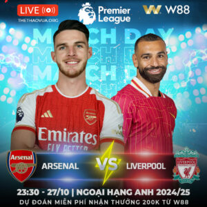 Read more about the article [W88 – MINIGAME] ARSENAL – LIVERPOOL | KÈO SẬP LONDON