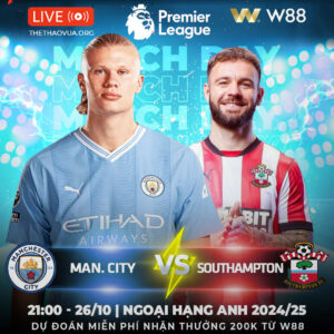 Read more about the article [W88 – MINIGAME] MAN CITY – SOUTHAMPTON | ĐÁNH CHIẾM NGÔI ĐẦU