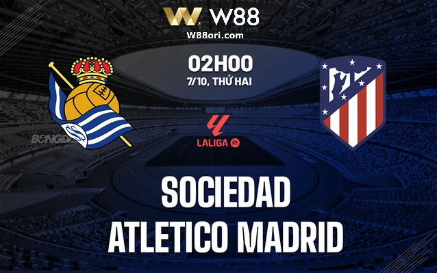 You are currently viewing [NHẬN ĐỊNH BÓNG ĐÁ] SOCIEDAD – ATLETICO MADRID | 02:00, 07/10 | GIẢI TỎA NỖI BUỒN