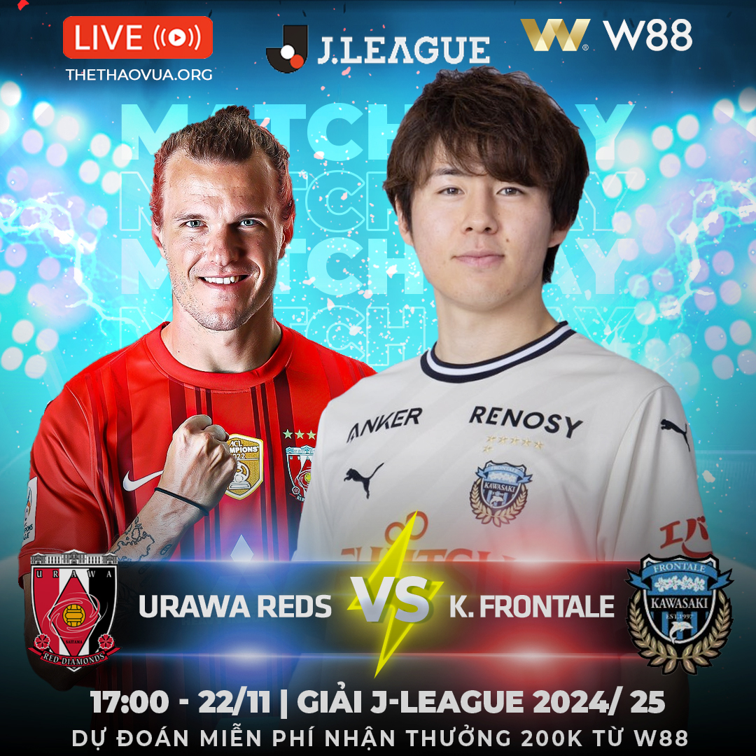 You are currently viewing [W88 – MINIGAME] URAWA REDS – KAWASAKI FRONTALE  | J-LEAGUE 2024