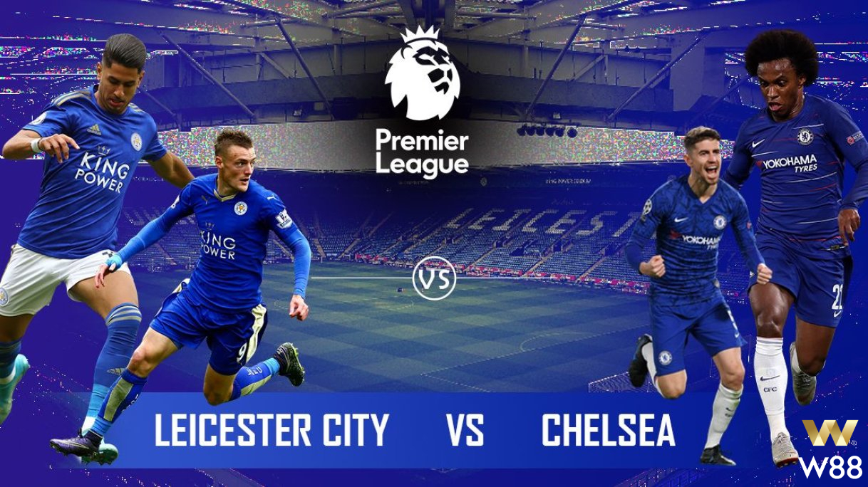 You are currently viewing [NHẬN ĐỊNH BÓNG ĐÁ] LEICESTER CITY VS CHELSEA | 19:30, 23/11 | NGOẠI HẠNG ANH