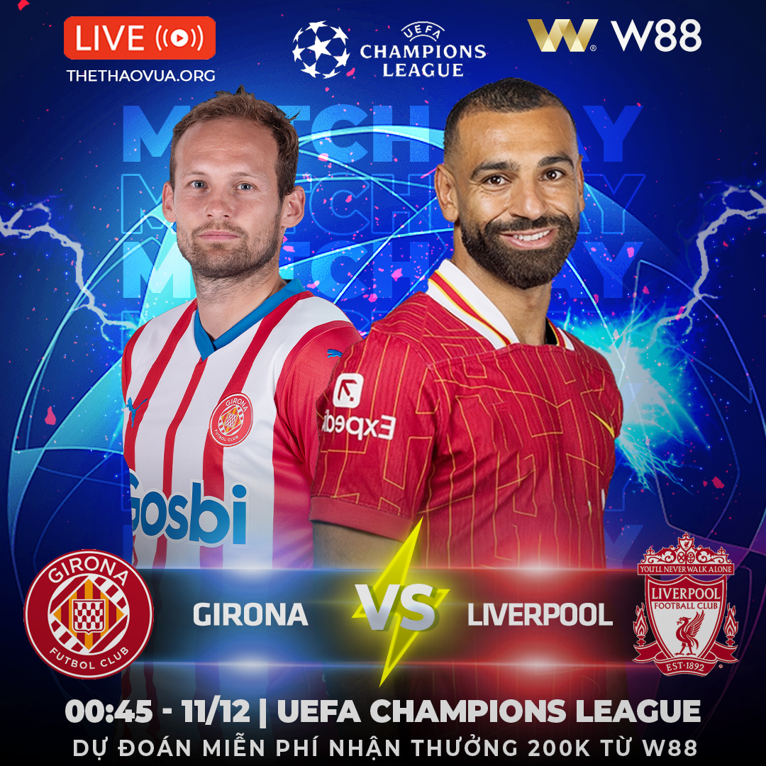 You are currently viewing [W88 – MINIGAME] GIRONA – LIVERPOOL | NẮM CHẮC VÉ THẮNG